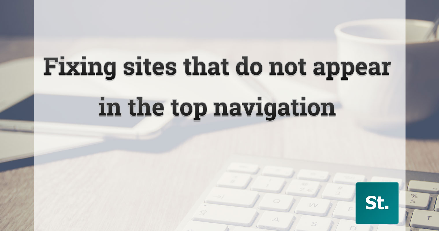 How to fix SharePoint sites that don’t appear in top navigation