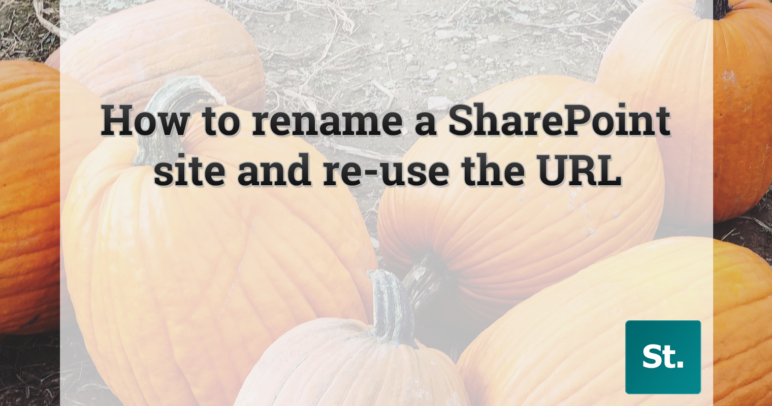 How to rename a SharePoint Online site and re-use the URL