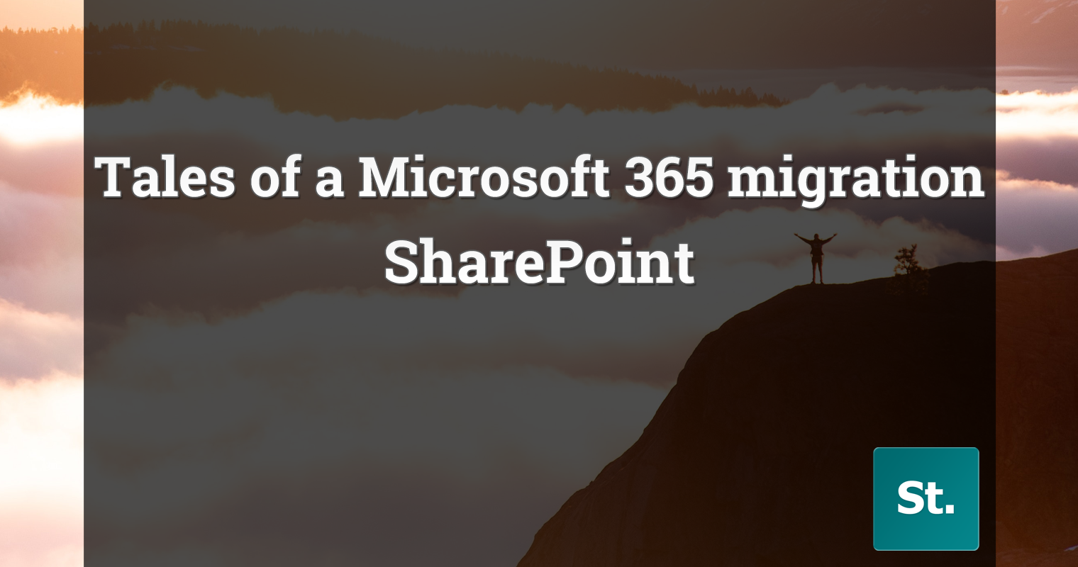 Tales of a Microsoft 365 migration – SharePoint